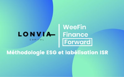 WeeFin accompagne Lonvia Capital de la création d’une notation ESG à la labélisation ISR